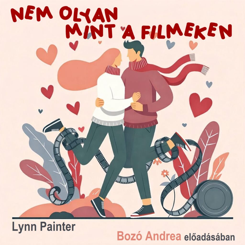 Lynn Painter: Nem olyan mint a filmeken -Bozó Andrea előadásában